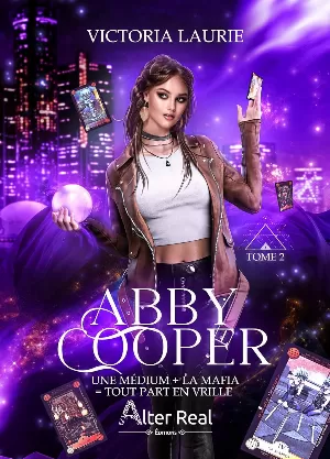 Victoria Laurie - Abby Cooper, Tome 2 : Une médium + la mafia = tout part en vrille !